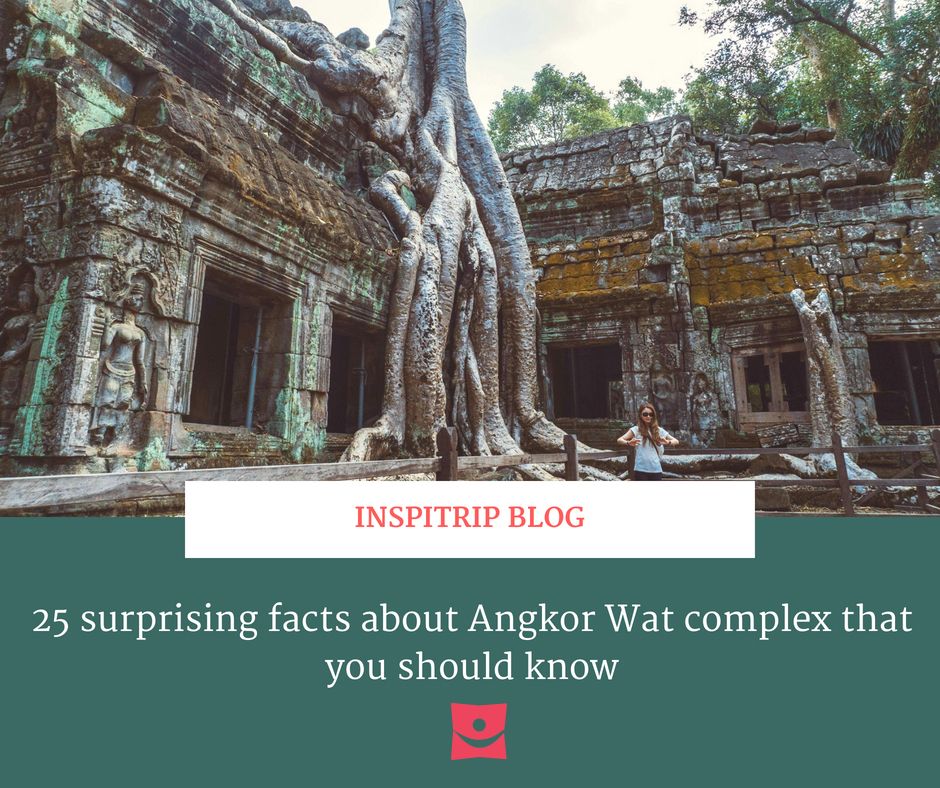 25 surprising facts about Angkor Wat complex that you should know