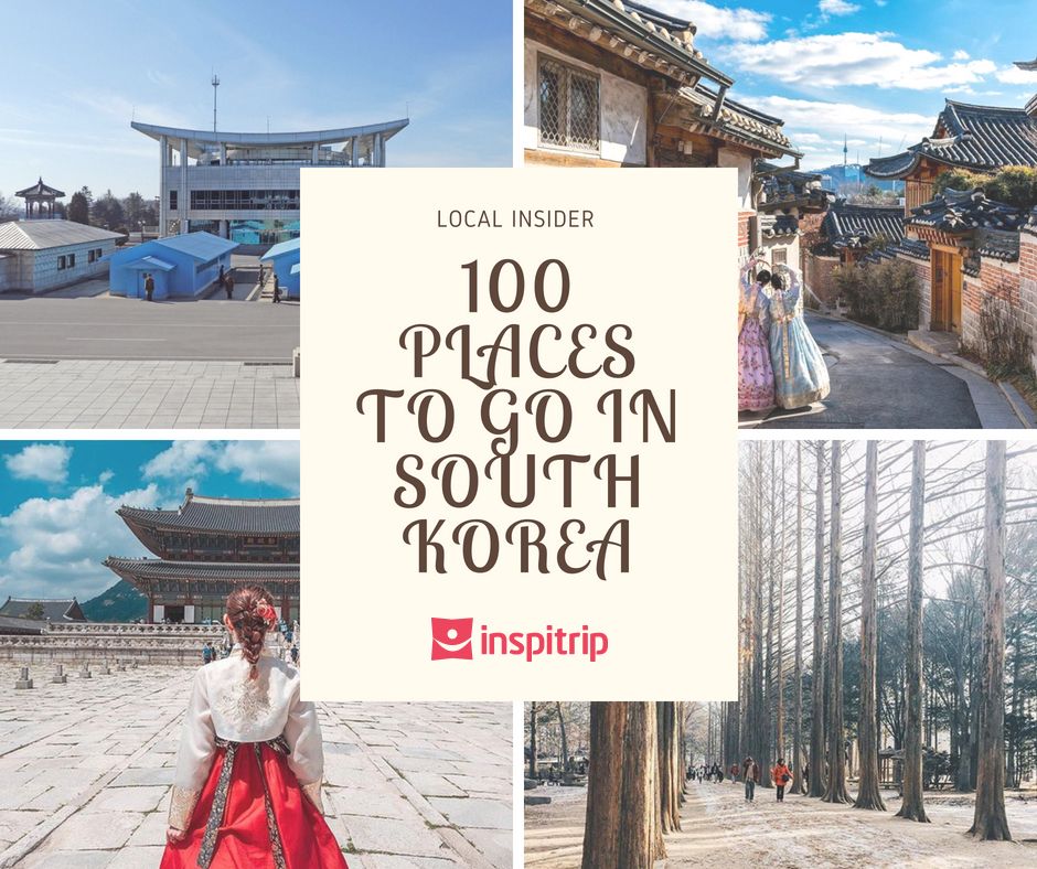 100 places to go in South Korea - Iconic attractions you should never miss